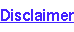 Disclaimer Disclaimer
